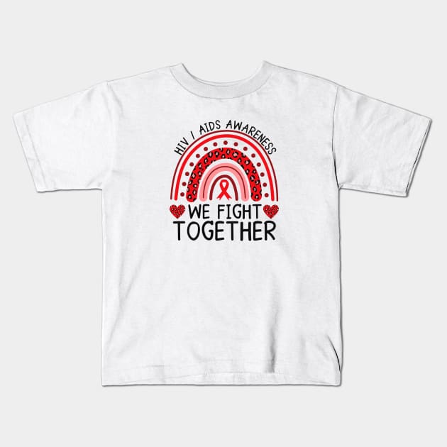 AIDS HIV Awareness Rainbow Shirt, We Fight Together Kids T-Shirt by mcoshop